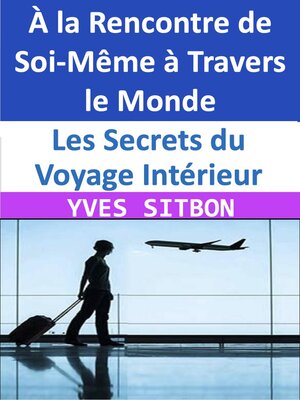 cover image of Les Secrets du Voyage Intérieur